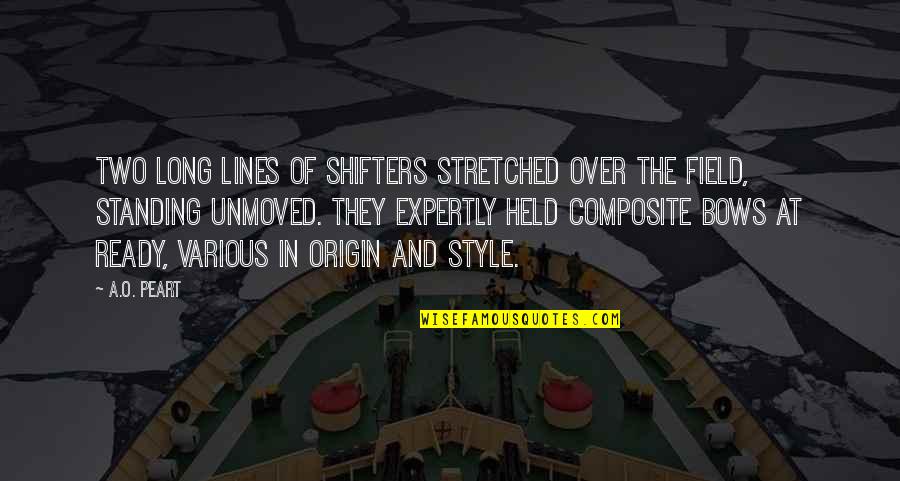 Peart Quotes By A.O. Peart: Two long lines of Shifters stretched over the