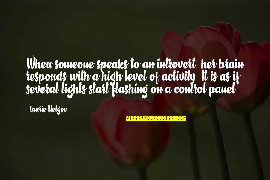 Pearwood Skate Quotes By Laurie Helgoe: When someone speaks to an introvert, her brain Pearwood Skate Quotes By Laurie Helgoe: When someone speaks to an introvert, her brain