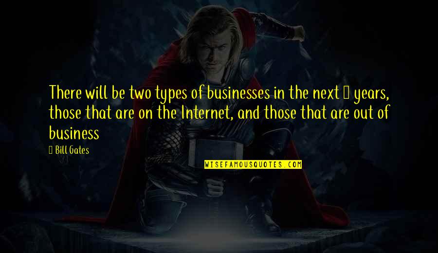 Peasant Life Quotes By Bill Gates: There will be two types of businesses in