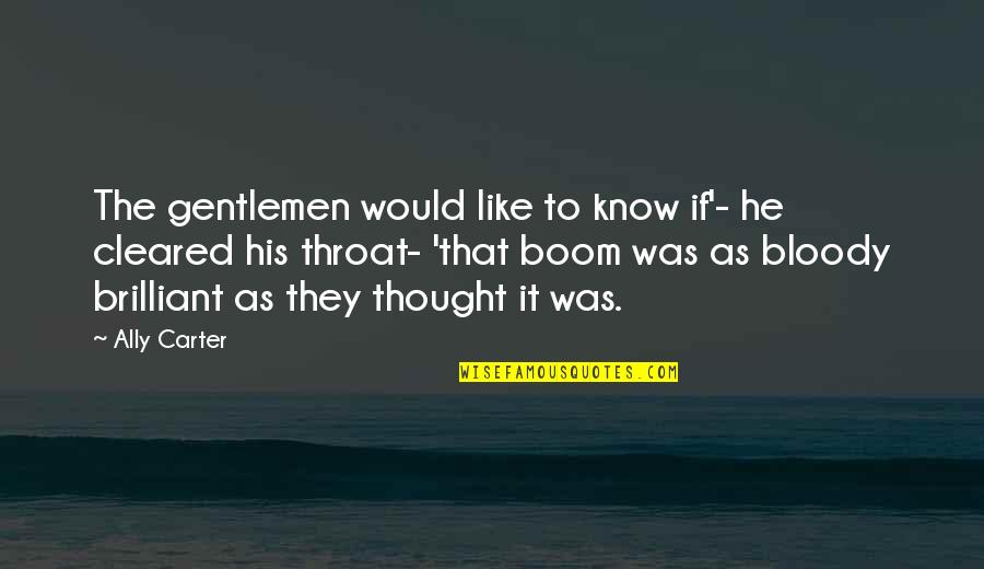 Peavler Group Quotes By Ally Carter: The gentlemen would like to know if'- he Peavler Group Quotes By Ally Carter: The gentlemen would like to know if'- he