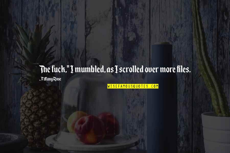 Peccadilloes Defined Quotes By Tiffany Rose: The fuck," I mumbled, as I scrolled over Peccadilloes Defined Quotes By Tiffany Rose: The fuck," I mumbled, as I scrolled over