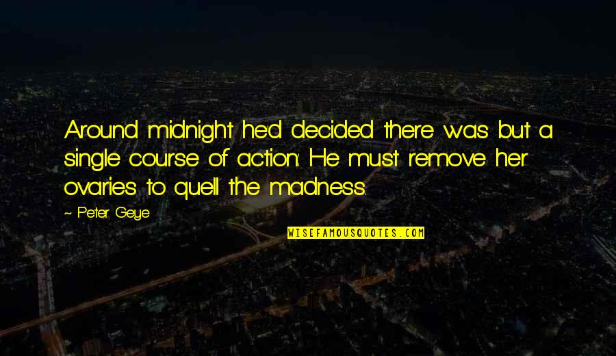 Peccant Quotes By Peter Geye: Around midnight he'd decided there was but a