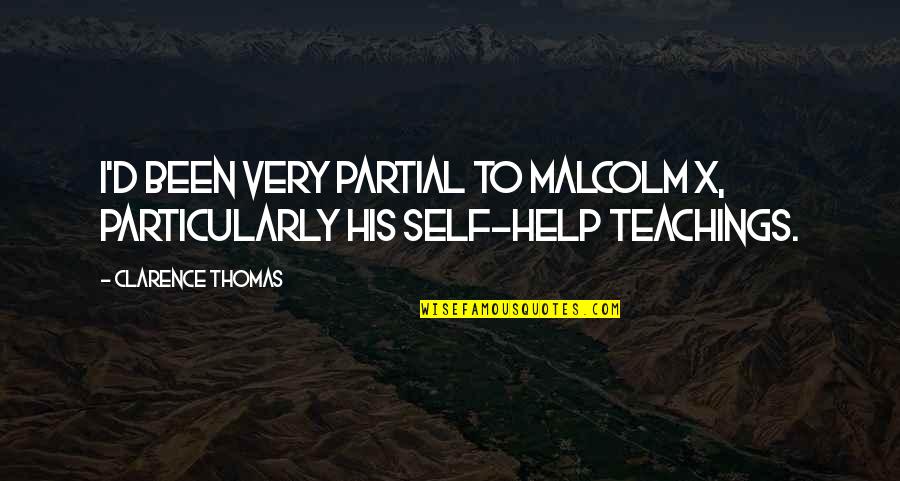 Peccaries Diet Quotes By Clarence Thomas: I'd been very partial to Malcolm X, particularly