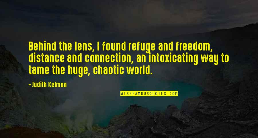 Peccati Quotes By Judith Kelman: Behind the lens, I found refuge and freedom,