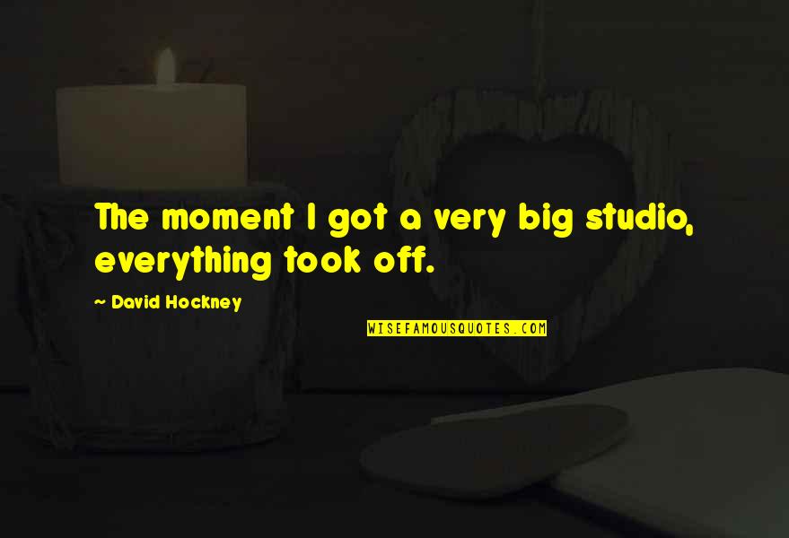 Peccatoris Quotes By David Hockney: The moment I got a very big studio,