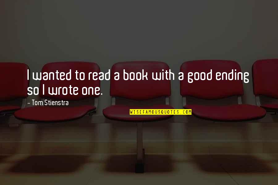 Pechenik Short Quotes By Tom Stienstra: I wanted to read a book with a