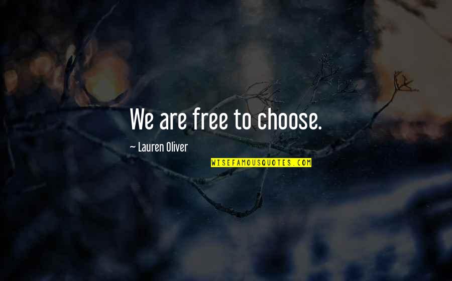Pechmann Coumarin Quotes By Lauren Oliver: We are free to choose.