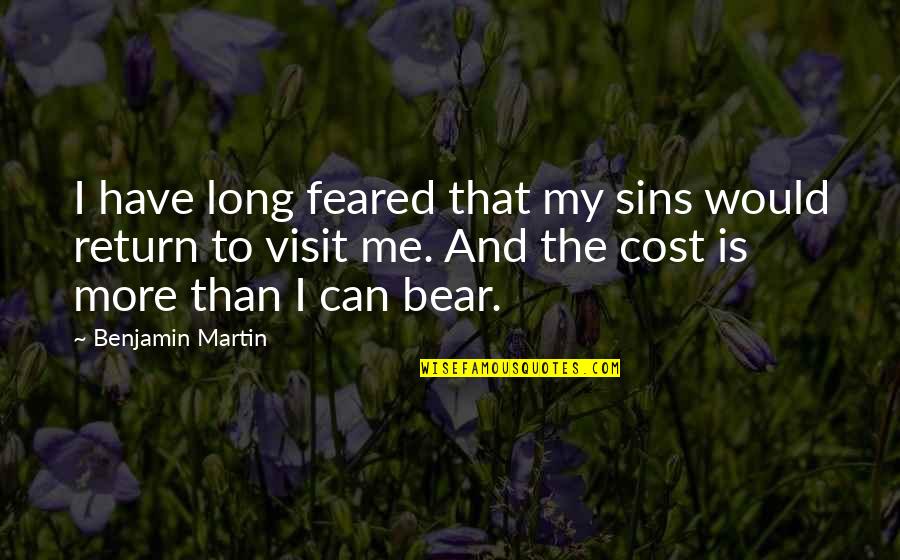 Pechous Dairy Quotes By Benjamin Martin: I have long feared that my sins would Pechous Dairy Quotes By Benjamin Martin: I have long feared that my sins would