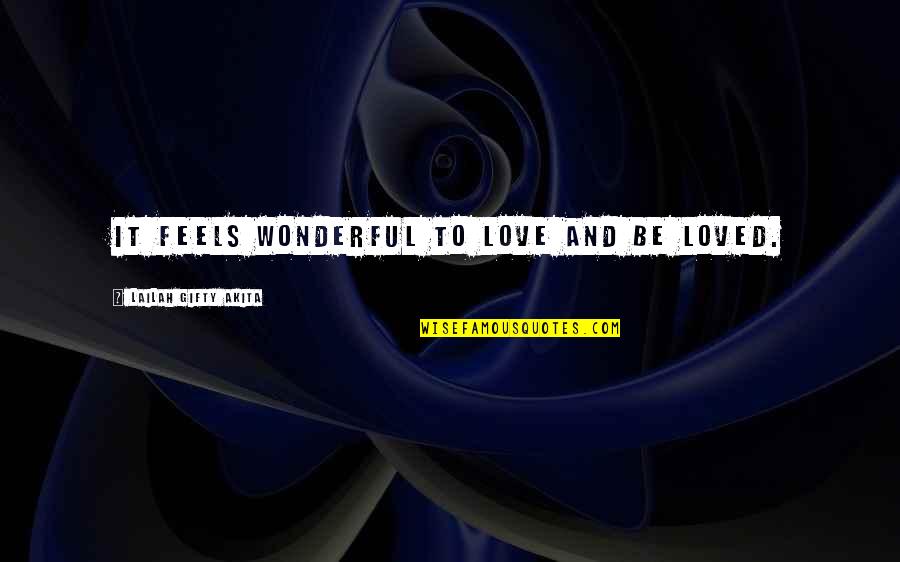 Peckham Quotes By Lailah Gifty Akita: It feels wonderful to love and be loved. Peckham Quotes By Lailah Gifty Akita: It feels wonderful to love and be loved.