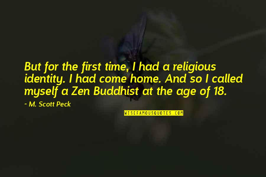 Peck's Quotes By M. Scott Peck: But for the first time, I had a