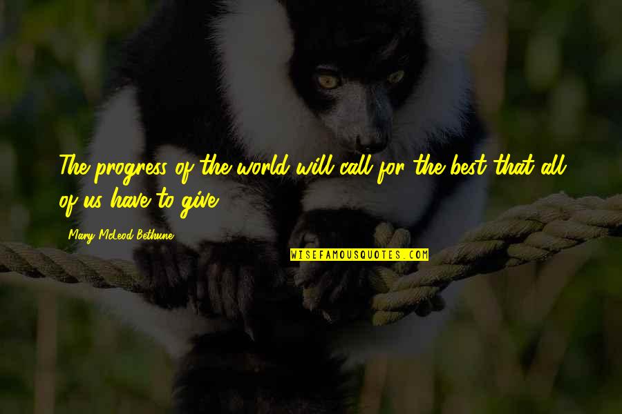 Pecosa In English Quotes By Mary McLeod Bethune: The progress of the world will call for Pecosa In English Quotes By Mary McLeod Bethune: The progress of the world will call for