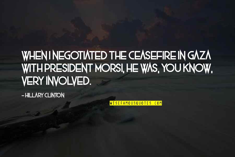Pecson Subdivision Quotes By Hillary Clinton: When I negotiated the ceasefire in Gaza with
