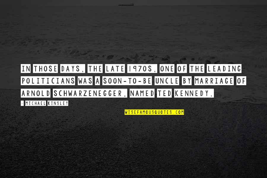 Peculiars Tale Quotes By Michael Kinsley: In those days, the late 1970s, one of Peculiars Tale Quotes By Michael Kinsley: In those days, the late 1970s, one of