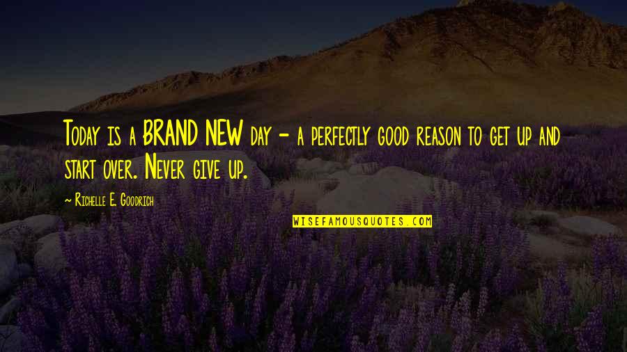 Peculiars Victor Quotes By Richelle E. Goodrich: Today is a BRAND NEW day - a