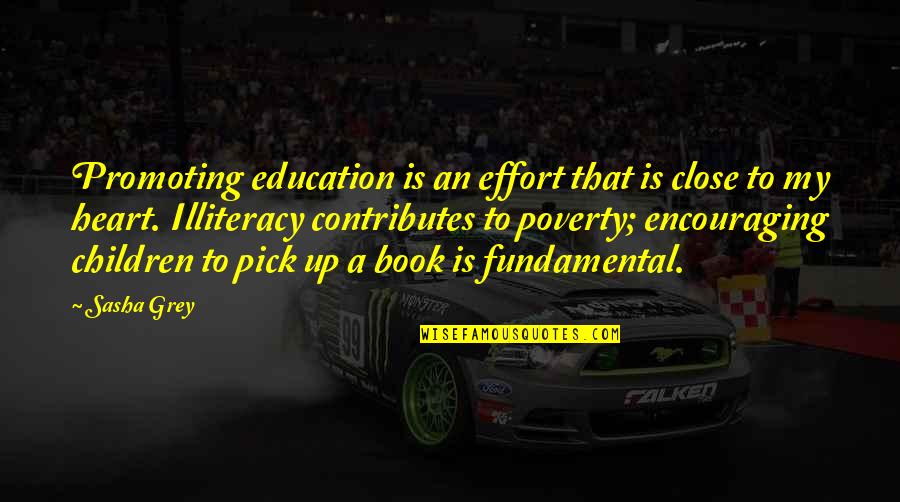 Pedagang Perantara Quotes By Sasha Grey: Promoting education is an effort that is close