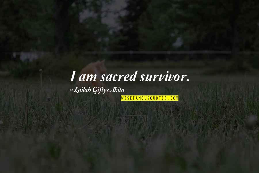 Pedal Boat Quotes By Lailah Gifty Akita: I am sacred survivor.