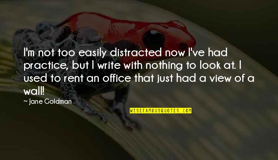 Pedaled Kyoto Quotes By Jane Goldman: I'm not too easily distracted now I've had Pedaled Kyoto Quotes By Jane Goldman: I'm not too easily distracted now I've had