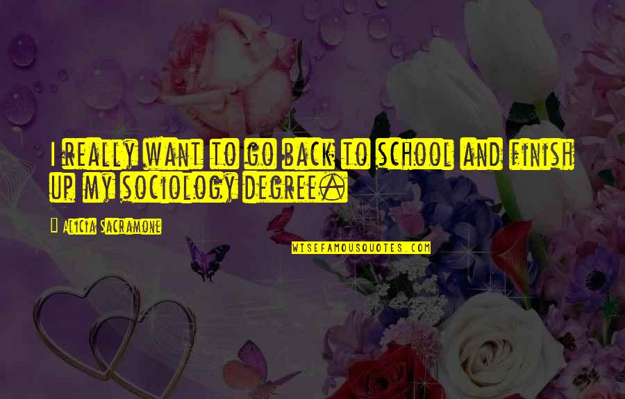 Peddicord And Townsend Quotes By Alicia Sacramone: I really want to go back to school
