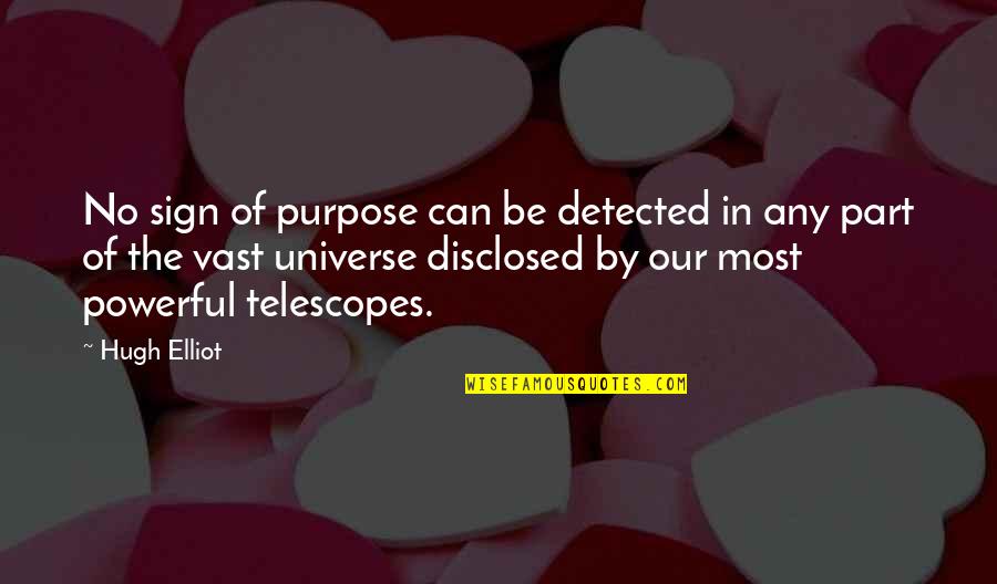 Peddicord Plumbing Quotes By Hugh Elliot: No sign of purpose can be detected in Peddicord Plumbing Quotes By Hugh Elliot: No sign of purpose can be detected in