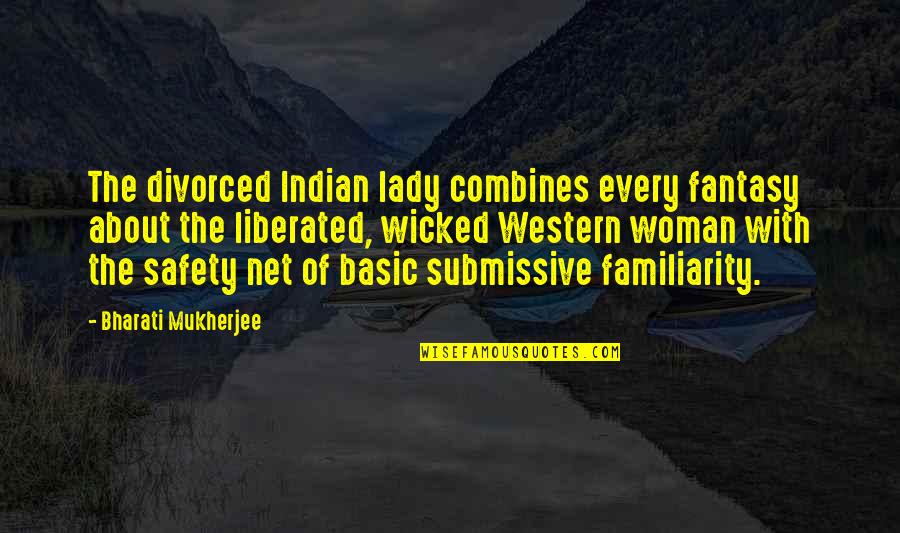 Pedemas Quotes By Bharati Mukherjee: The divorced Indian lady combines every fantasy about Pedemas Quotes By Bharati Mukherjee: The divorced Indian lady combines every fantasy about