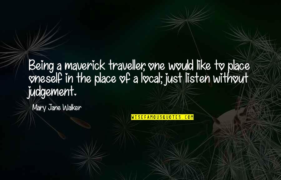 Pederastia Definicion Quotes By Mary Jane Walker: Being a maverick traveller, one would like to Pederastia Definicion Quotes By Mary Jane Walker: Being a maverick traveller, one would like to