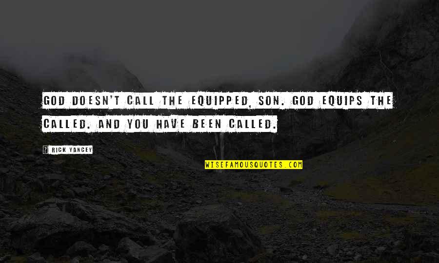 Pedersoli Sharps Quotes By Rick Yancey: God doesn't call the equipped, son. God equips
