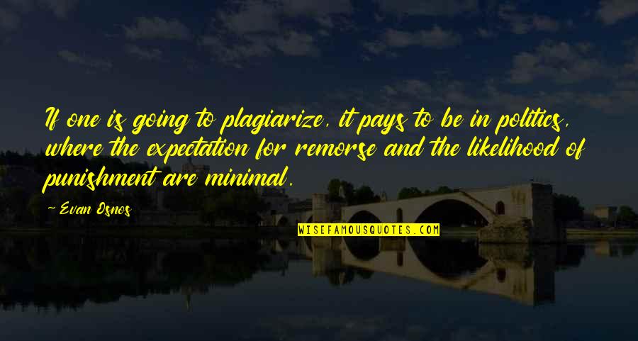 Pediatric Ot Quotes By Evan Osnos: If one is going to plagiarize, it pays Pediatric Ot Quotes By Evan Osnos: If one is going to plagiarize, it pays