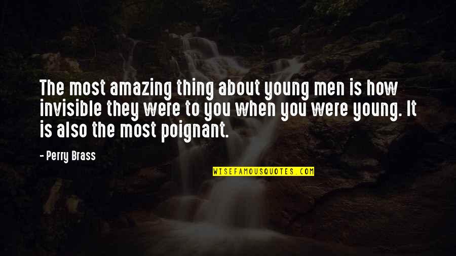 Pediatricians Quotes By Perry Brass: The most amazing thing about young men is