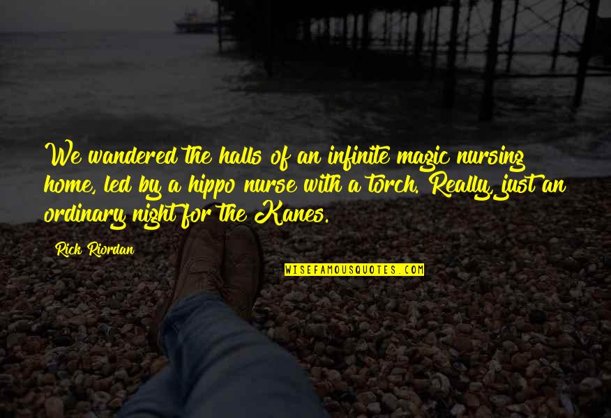 Pedicone Quotes By Rick Riordan: We wandered the halls of an infinite magic