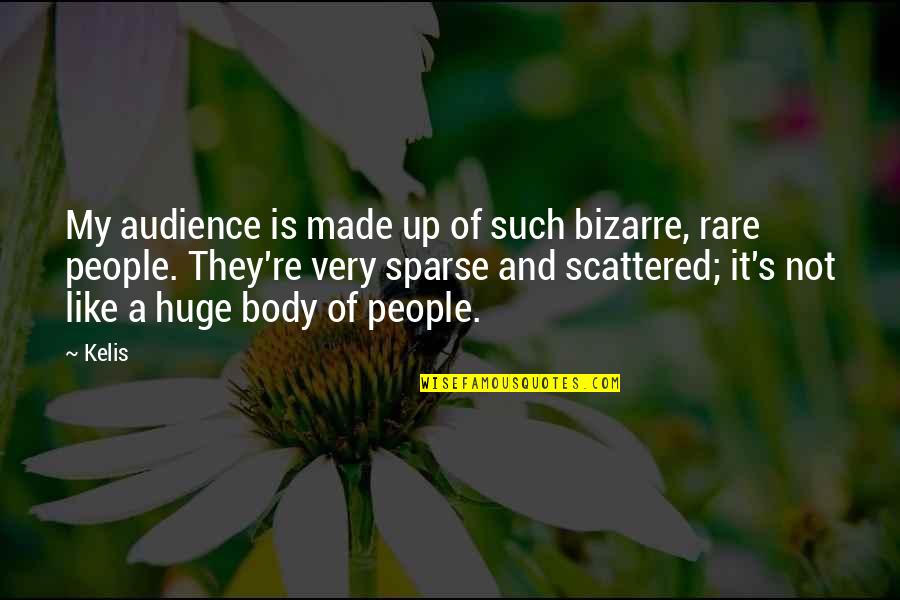 Pediculosis Que Quotes By Kelis: My audience is made up of such bizarre,