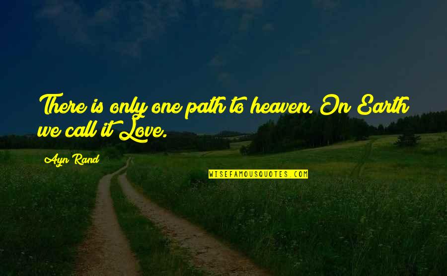 Pediments Geology Quotes By Ayn Rand: There is only one path to heaven. On