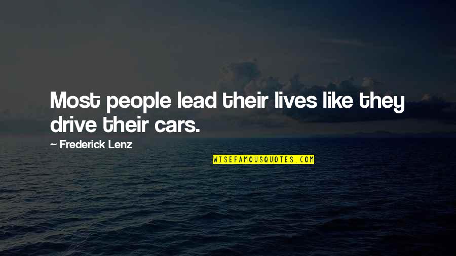 Pedir Registo Quotes By Frederick Lenz: Most people lead their lives like they drive