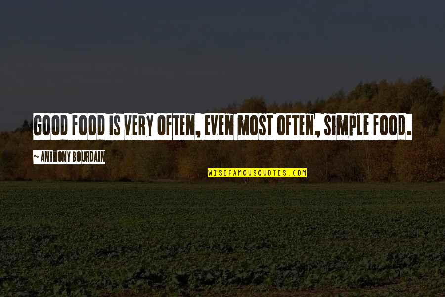 Pediste Permiso Quotes By Anthony Bourdain: Good food is very often, even most often, Pediste Permiso Quotes By Anthony Bourdain: Good food is very often, even most often,