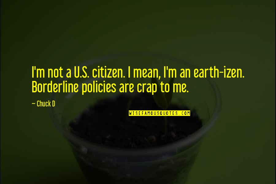 Pedrada No Charco Quotes By Chuck D: I'm not a U.S. citizen. I mean, I'm