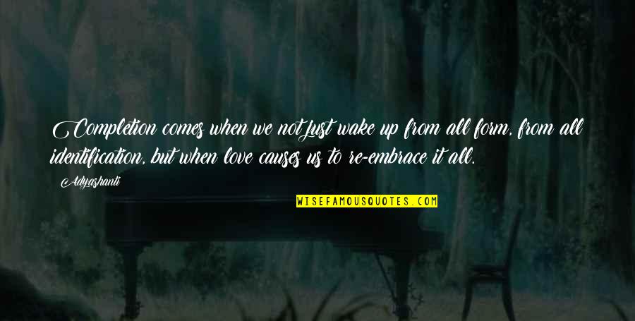 Pedralbes Tile Quotes By Adyashanti: Completion comes when we not just wake up Pedralbes Tile Quotes By Adyashanti: Completion comes when we not just wake up