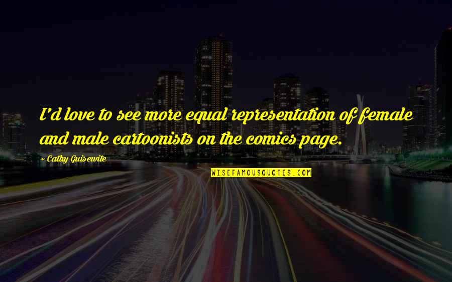 Pedram Quotes By Cathy Guisewite: I'd love to see more equal representation of Pedram Quotes By Cathy Guisewite: I'd love to see more equal representation of