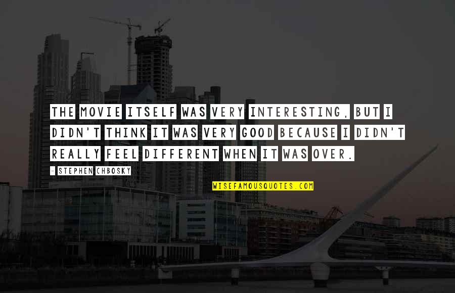 Pedretti Text Quotes By Stephen Chbosky: The movie itself was very interesting, but I Pedretti Text Quotes By Stephen Chbosky: The movie itself was very interesting, but I