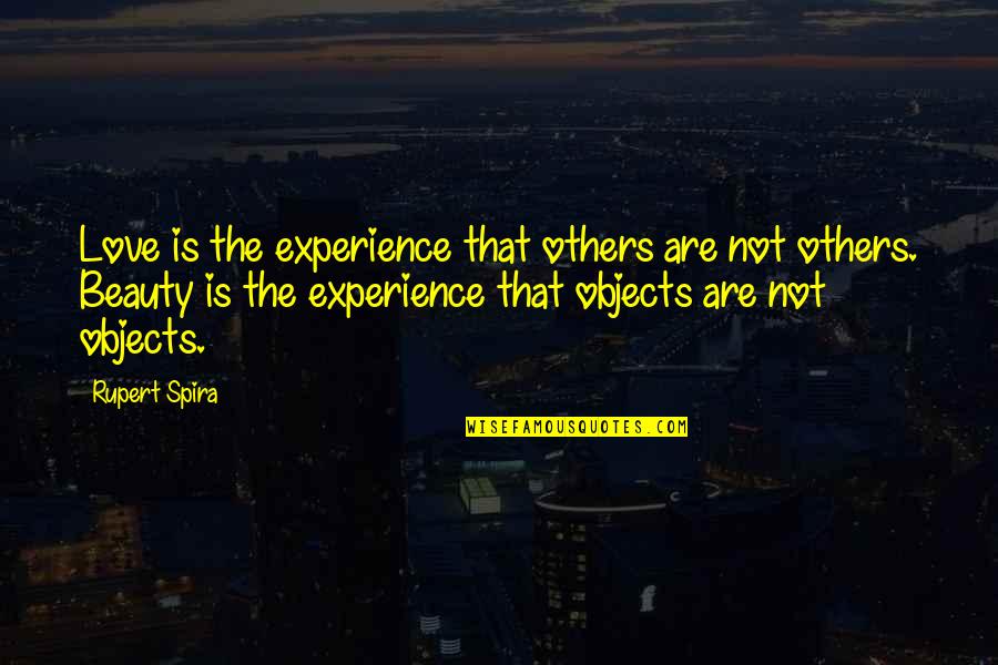 Pedrito El Quotes By Rupert Spira: Love is the experience that others are not