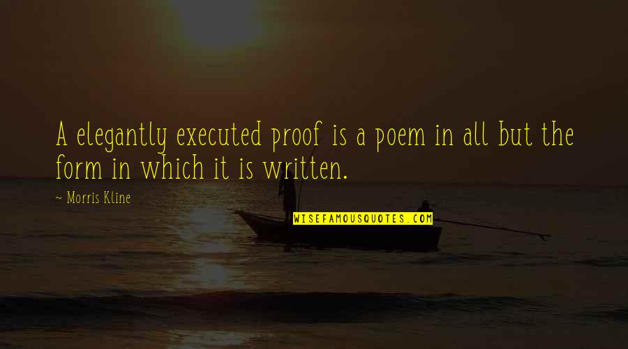 Pedro Calungsod Quotes By Morris Kline: A elegantly executed proof is a poem in