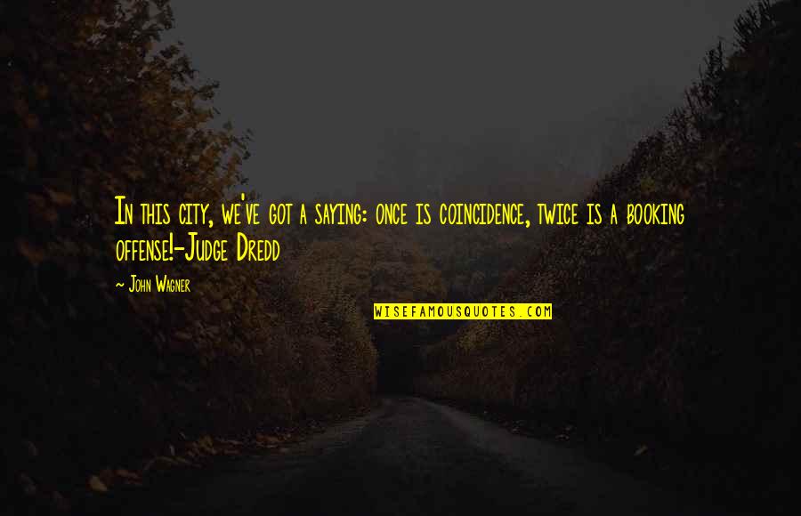 Pedro Jack Quotes By John Wagner: In this city, we've got a saying: once Pedro Jack Quotes By John Wagner: In this city, we've got a saying: once