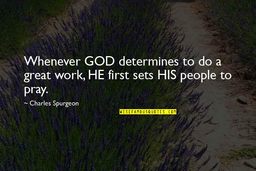 Pedro Sauer Quotes By Charles Spurgeon: Whenever GOD determines to do a great work,