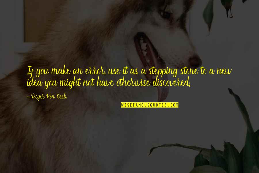 Pedroni Test Quotes By Roger Von Oech: If you make an error, use it as