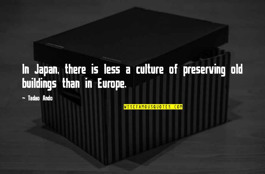 Pedroni Test Quotes By Tadao Ando: In Japan, there is less a culture of