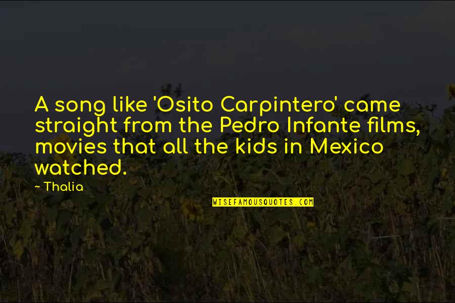 Pedro's Quotes By Thalia: A song like 'Osito Carpintero' came straight from