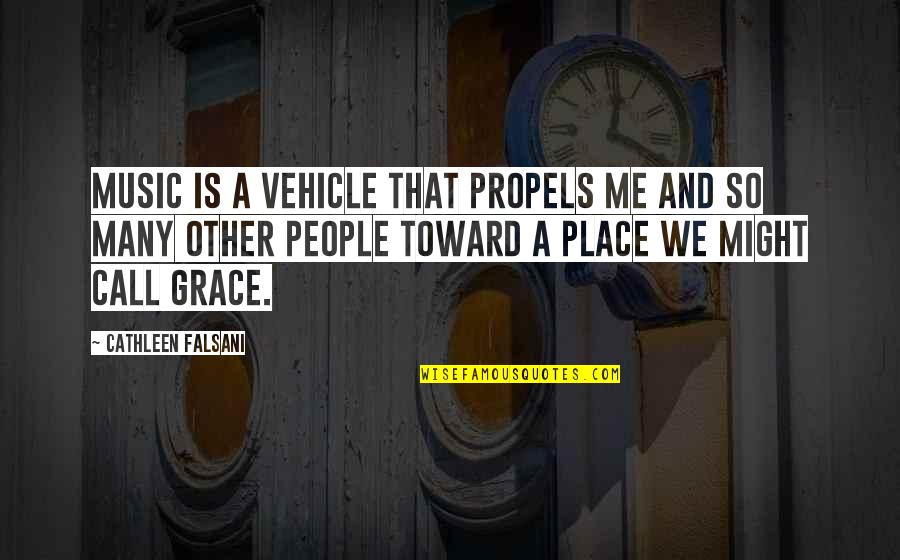 Pedroso E Quotes By Cathleen Falsani: Music is a vehicle that propels me and Pedroso E Quotes By Cathleen Falsani: Music is a vehicle that propels me and