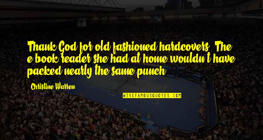 Pedroso E Quotes By Christine Warren: Thank God for old-fashioned hardcovers. The e-book reader
