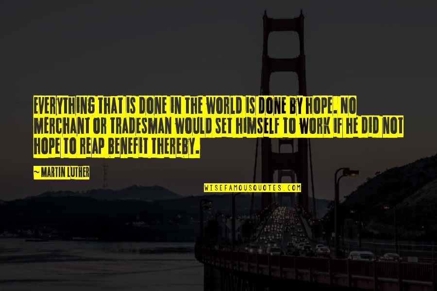 Pedrotenecela Quotes By Martin Luther: Everything that is done in the world is Pedrotenecela Quotes By Martin Luther: Everything that is done in the world is