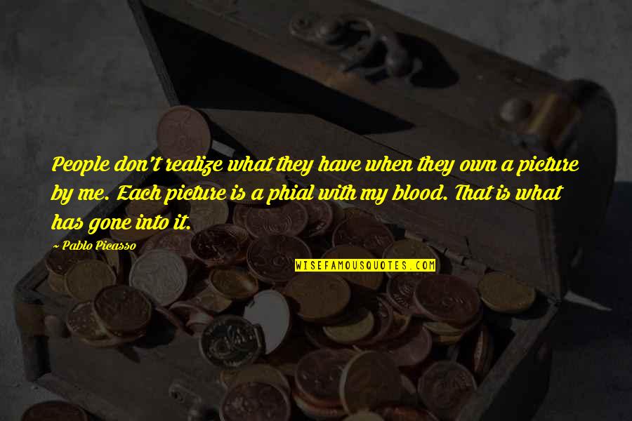 Pedrotenecela Quotes By Pablo Picasso: People don't realize what they have when they Pedrotenecela Quotes By Pablo Picasso: People don't realize what they have when they
