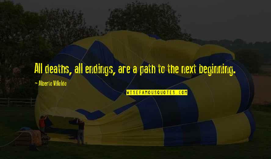 Pedrum Farzad Quotes By Alberto Villoldo: All deaths, all endings, are a path to