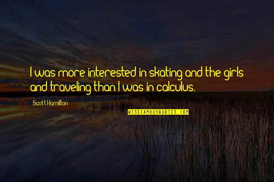 Peds Vital Signs Quotes By Scott Hamilton: I was more interested in skating and the Peds Vital Signs Quotes By Scott Hamilton: I was more interested in skating and the